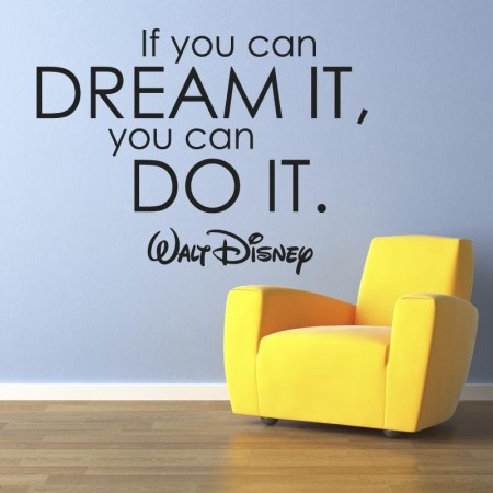 If you can dream it, you can do it wall stickers.