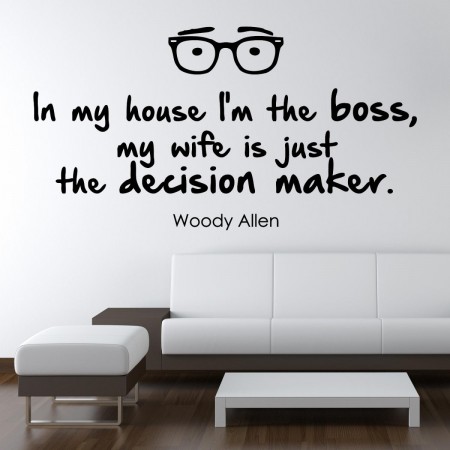 In my house, wall stickers have made me the boss while my wife remains the decision maker.