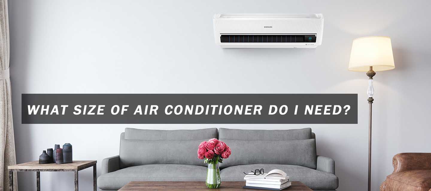 How to determine the appropriate size of an Air Conditioner.