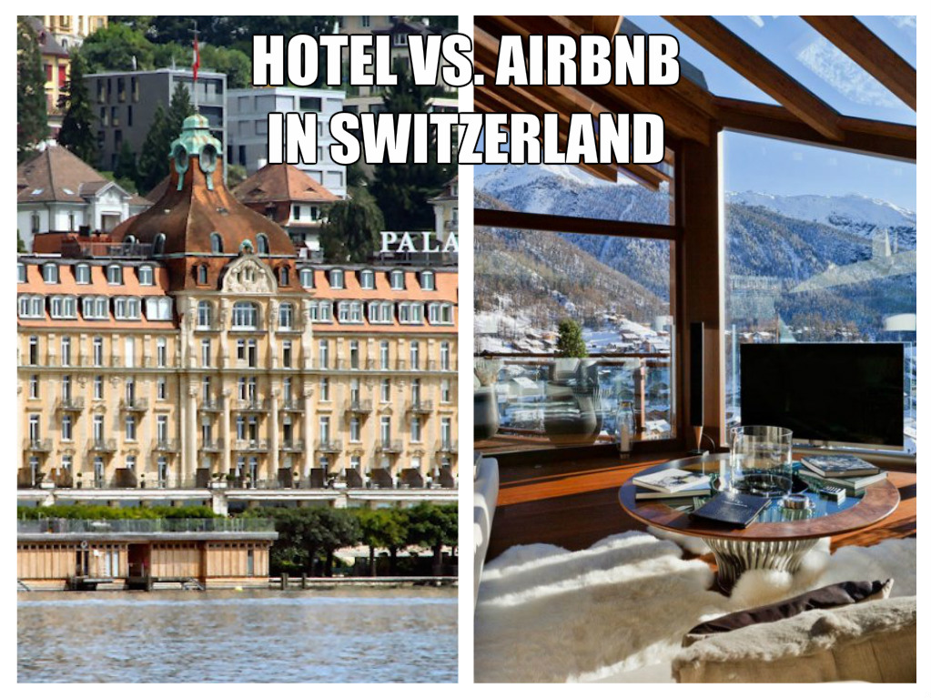 Hotel vs airbnb in Switzerland.
