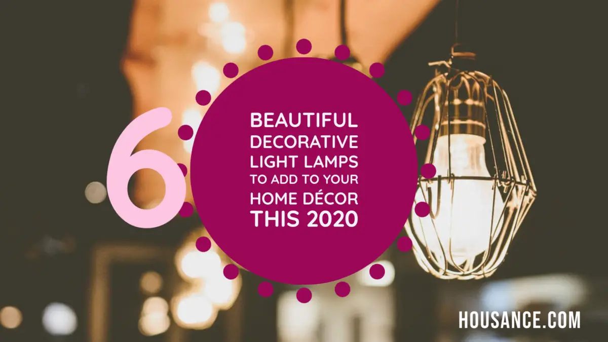 6 Beautiful Decorative Light Lamps To Add To Your Home Décor This 2020 (#5 is our Timeless Favorite)